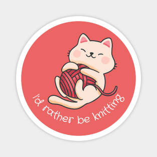 I'D Rather Be Knitting Cat Magnet